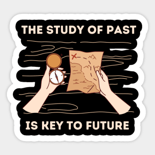 The study of past is key to future - archaeologist Sticker